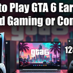 How to Play GTA 6 Early via Cloud Gaming or Console