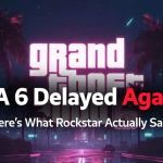 GTA 6 Delayed Again